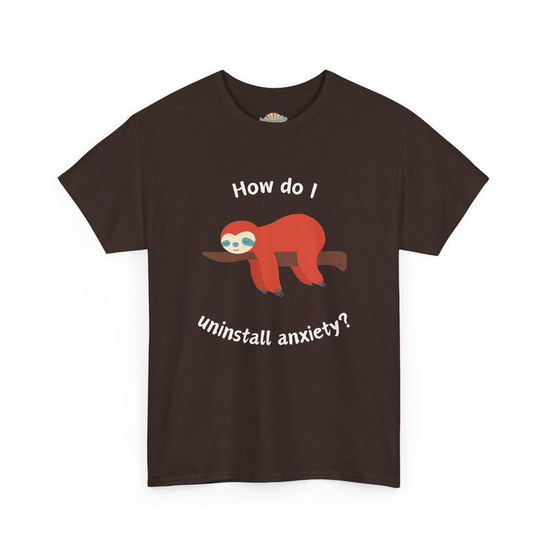 Anxious Sloth Tee — "How do I uninstall anxiety?" Graphic T-Shirt