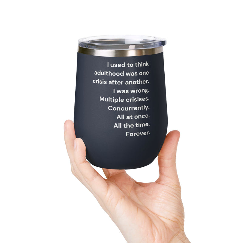 12 oz Wine Tumbler — Adulthood Stainless Steel Insulated Cup Pairs Perfectly with Patio for Day Drinking