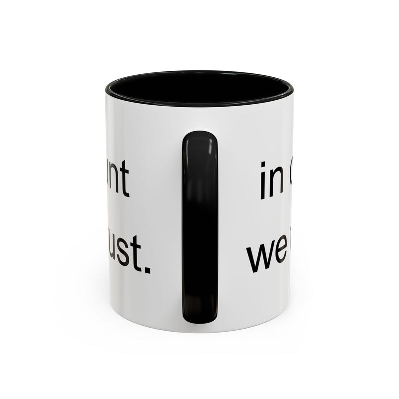 Coffee Mug — "In Cunt We Trust" Bold Typography Accent Mug