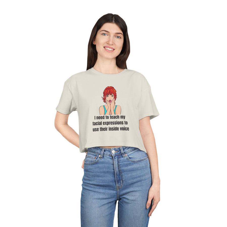 Pop Art Crop Tee — "I need to teach my facial expressions to use their inside voice" Graphic T-shirt Top