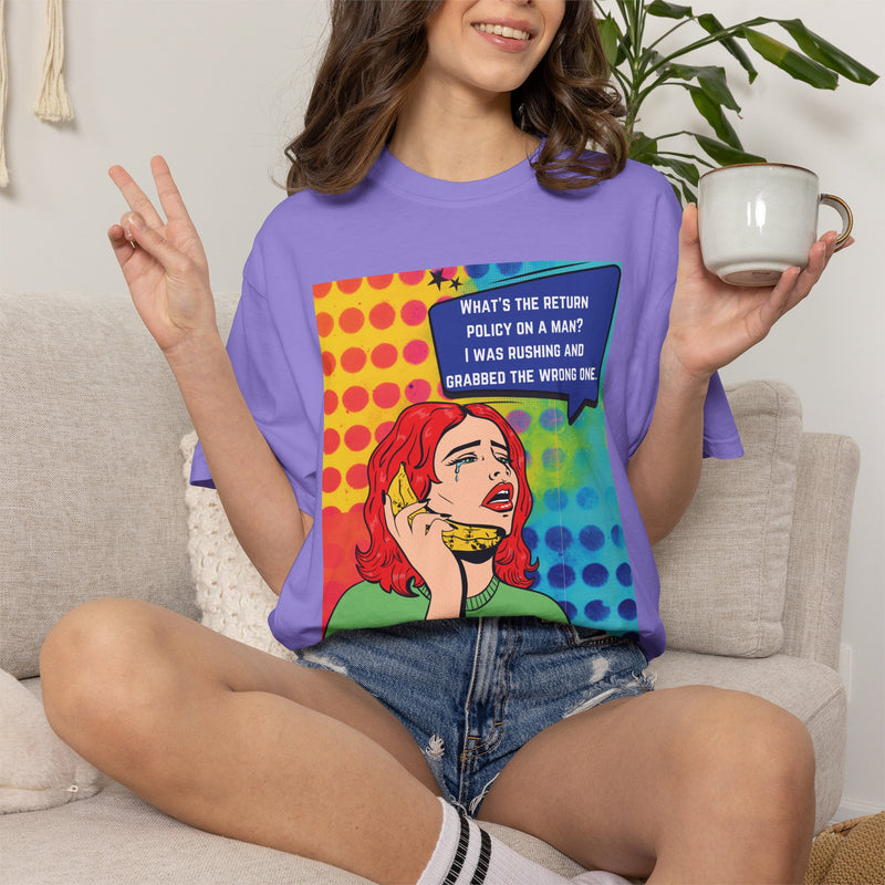 Pop Art Phone Call T-Shirt — "What's the Return Policy on a Man?" Graphic Tee