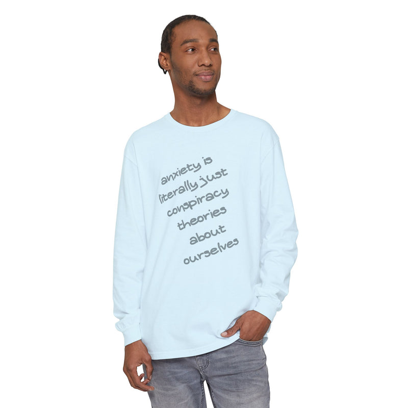Long Sleeve Tee — “anxiety is literally just conspiracy theories about ourselves” Oversized T-Shirt