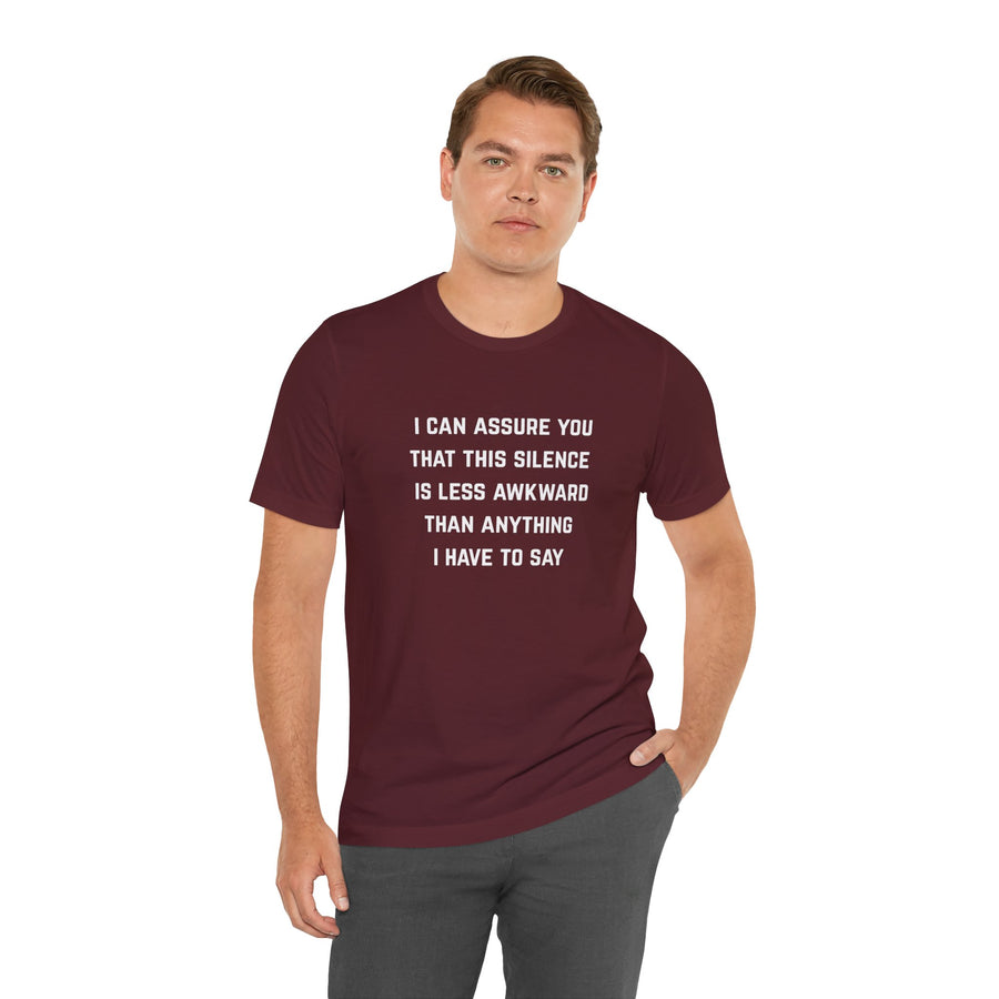 Graphic Tee — "This Silence Is Less Awkward Than Anything I Have to Say" T-Shirt