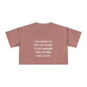 Crop Tee — "I Can Assure You That This Silence Is Less Awkward Than Anything I Have To Say" Minimalist Graphic T-Shirt Top