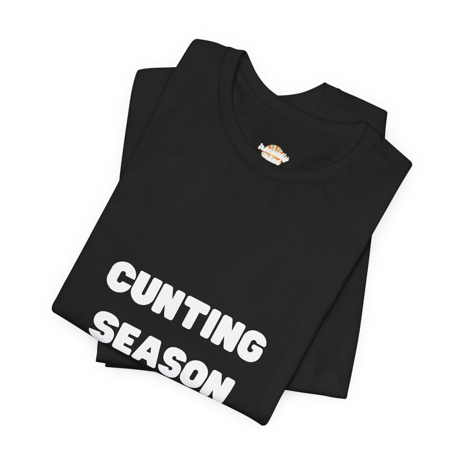 "Cunting Season" Tee — Bold Provocative Statement T-Shirt