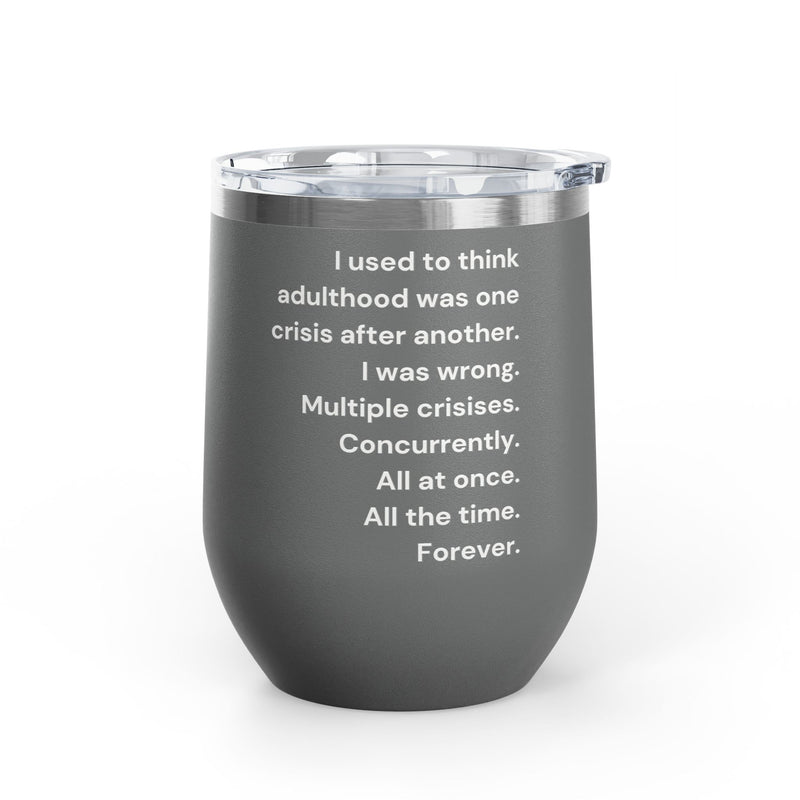 12 oz Wine Tumbler — Adulthood Stainless Steel Insulated Cup Pairs Perfectly with Patio for Day Drinking