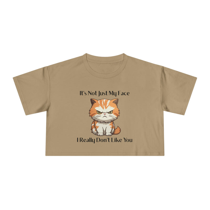 Sassy Cat Crop T-Shirt — "It's Not Just My Face I Really Don't Like You" Graphic Tee