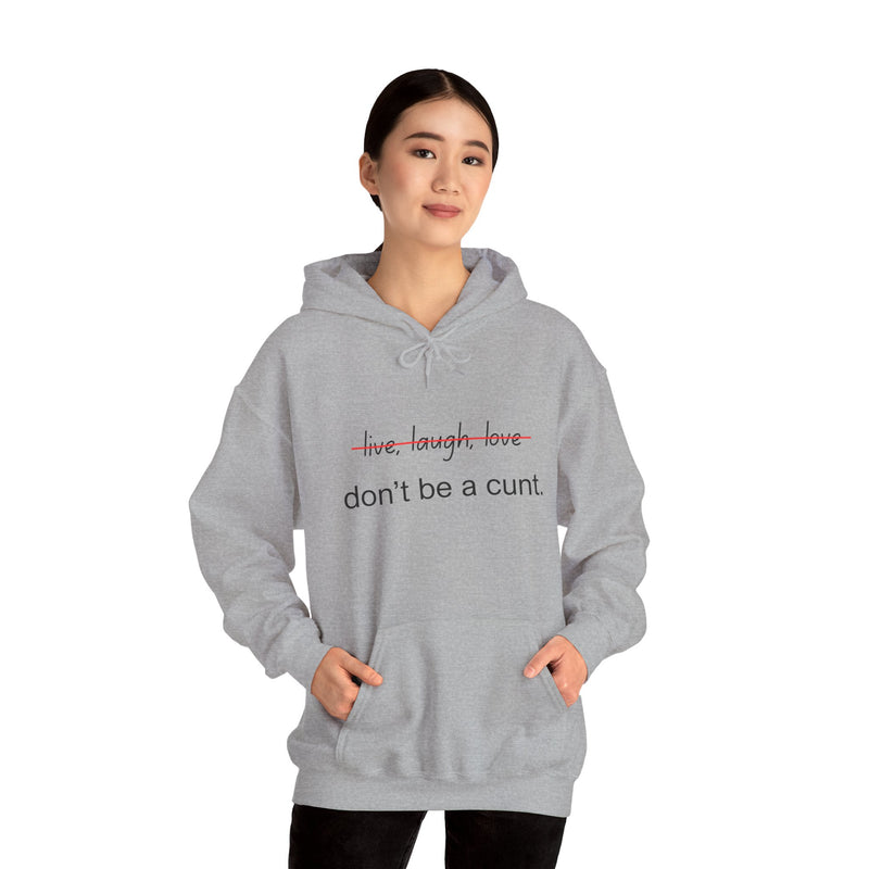 Hoodie — “Don’t Be a Cunt” Minimalist Funny Graphic Hooded Sweatshirt