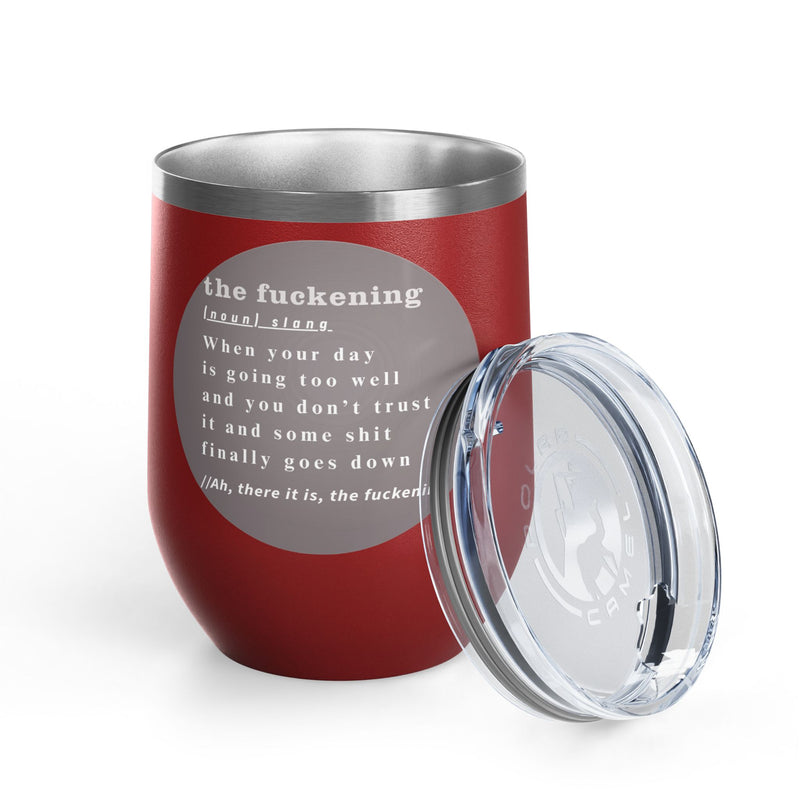 12oz Wine Tumbler — "the fuckening" Definition Outdoor Wine Cup Pairs Perfectly with Patio Day Drinking