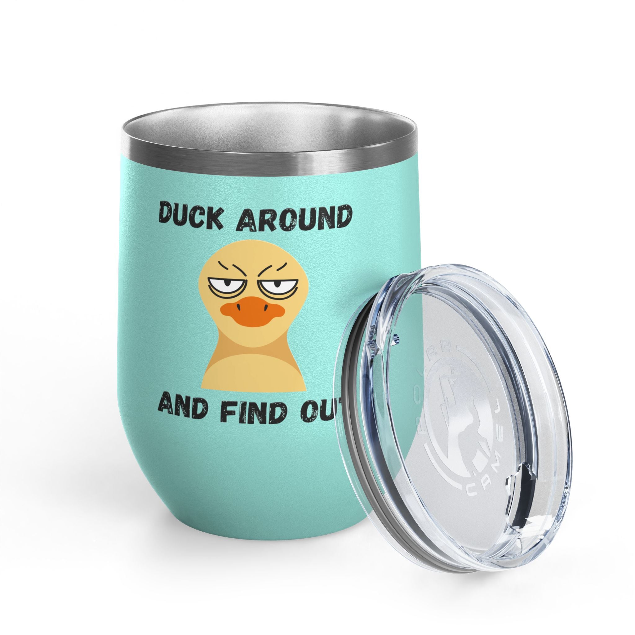 "Duck Around and Find Out" Wine Tumbler - Stainless Steel 12oz