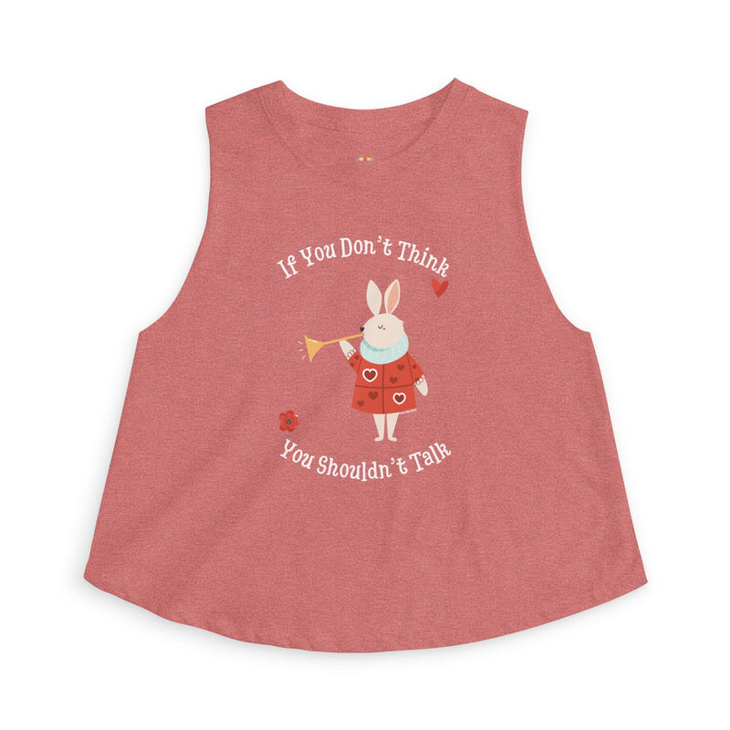 Wonderland Festival Crop Tank Top — "If You Don't Think You Shouldn't Talk"