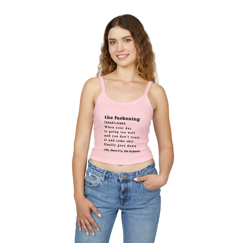 Cropped Spaghetti Tank — “the fuckening” Dictionary Definition Crop Top
