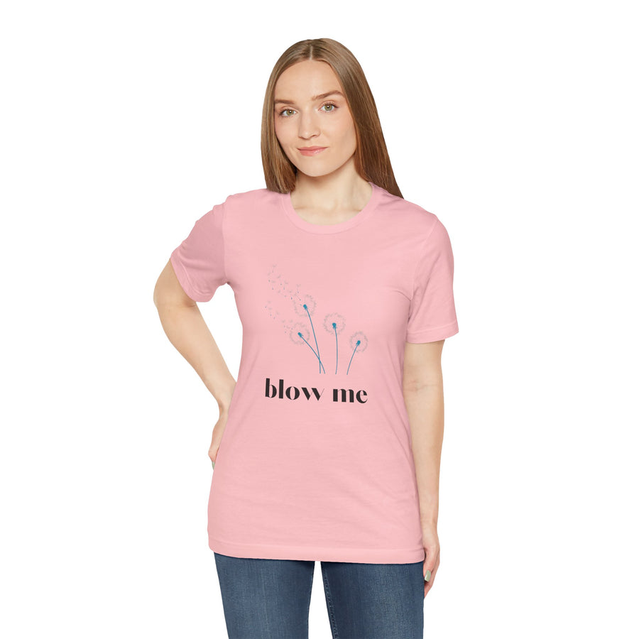 Blow Me Dandelion Tee – Graphic T-Shirt