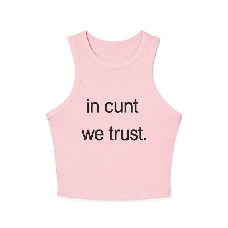 Rib Tank Top — "in cunt we trust." Graphic Statement Crop Tank