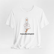Goose Yoga Tee — "Namafuckingste" Funny Meditation T-Shirt