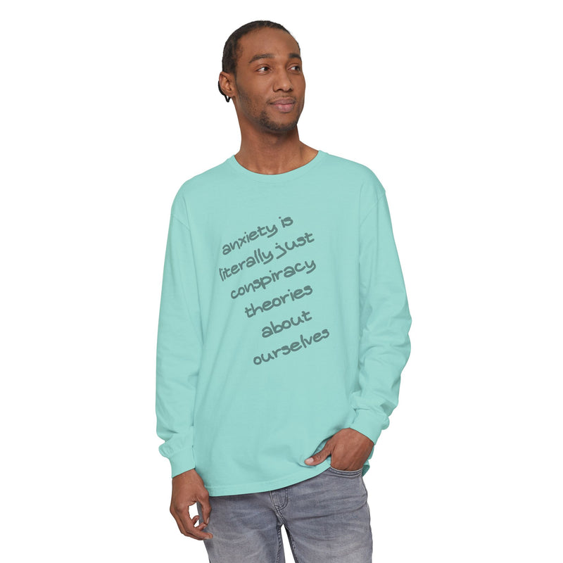 Long Sleeve Tee — “anxiety is literally just conspiracy theories about ourselves” Oversized T-Shirt