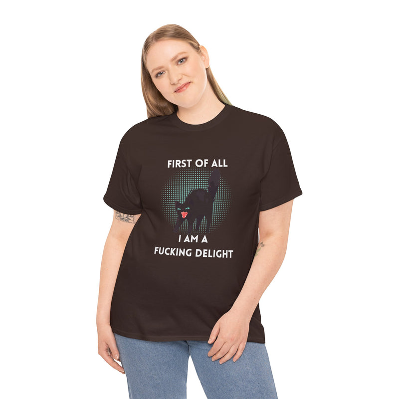 Sassy Cat Graphic Tee — "First of All I Am a Fucking Delight" Black Cat Humor T-Shirt
