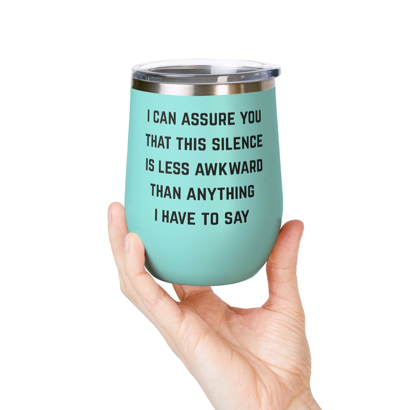 Wine Tumbler — "This Silence Is Less Awkward" Funny 12oz Insulated Wine Cup Pairs Perfectly with Patio for Day Drinking