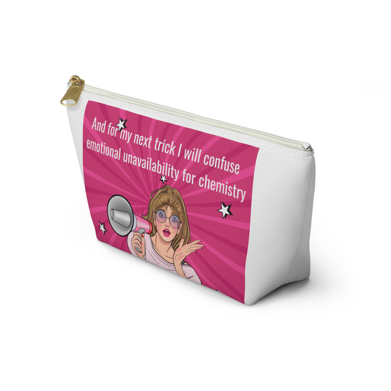 Accessory Pouch — "And for my next trick I will confuse emotional unavailability for chemistry" Pink Pop Art Cosmetic Bag
