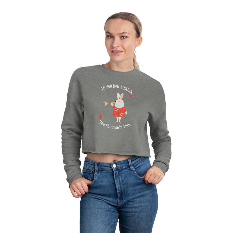 Cropped Sweatshirt — "If You Don't Think You Shouldn't Talk" Wonderland Graphic Crop Top