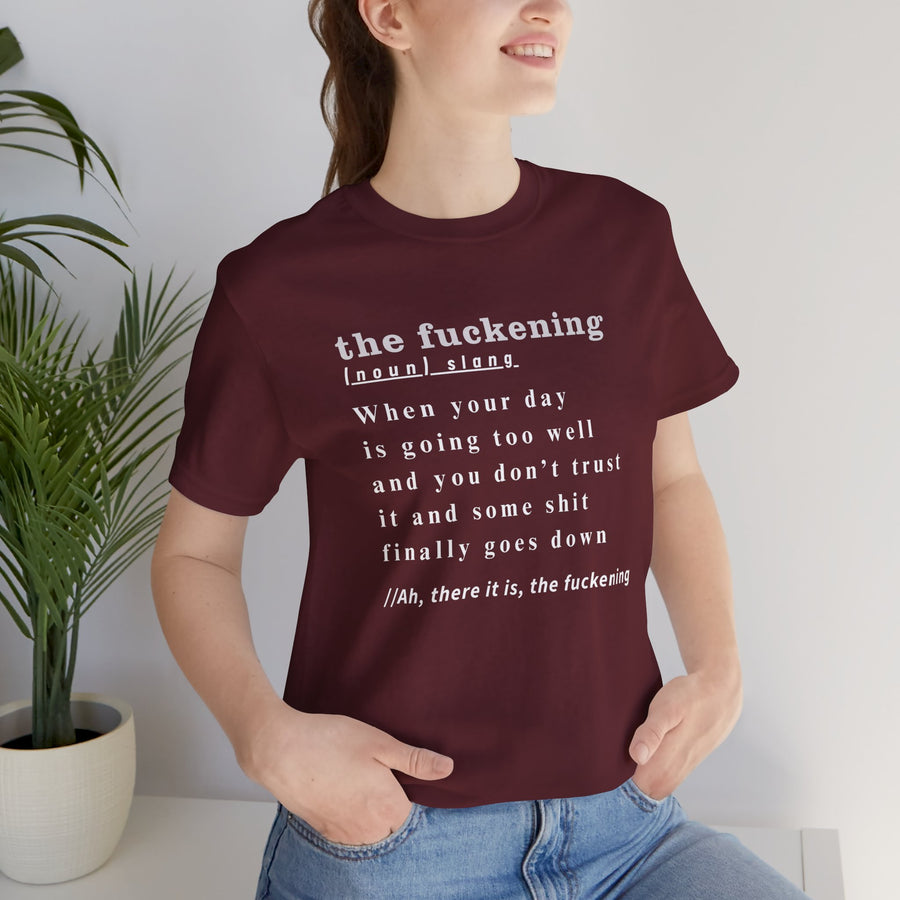 T-Shirt “the fuckening” Definition —  Graphic Tee