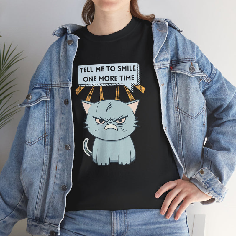 Graphic T-Shirt — Sassy Cat Tee "Tell Me To Smile One More Time"
