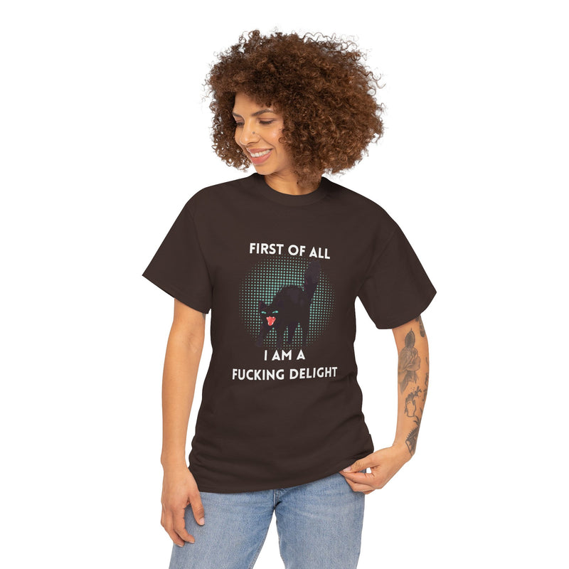 Sassy Cat Graphic Tee — "First of All I Am a Fucking Delight" Black Cat Humor T-Shirt