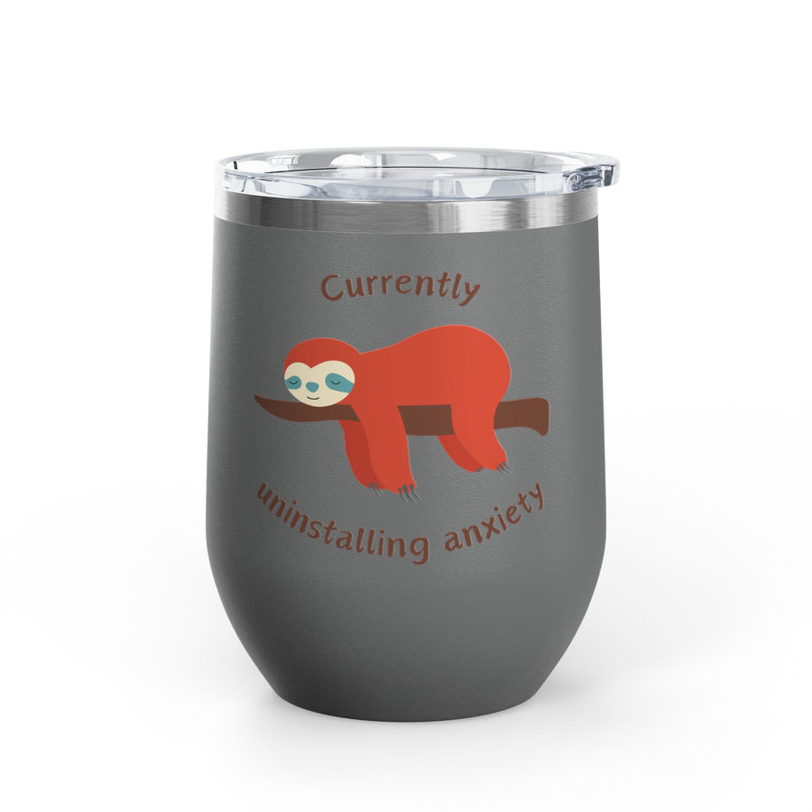 "Currently Uninstalling Anxiety" Sloth Wine Tumbler - Stainless Steel 12oz