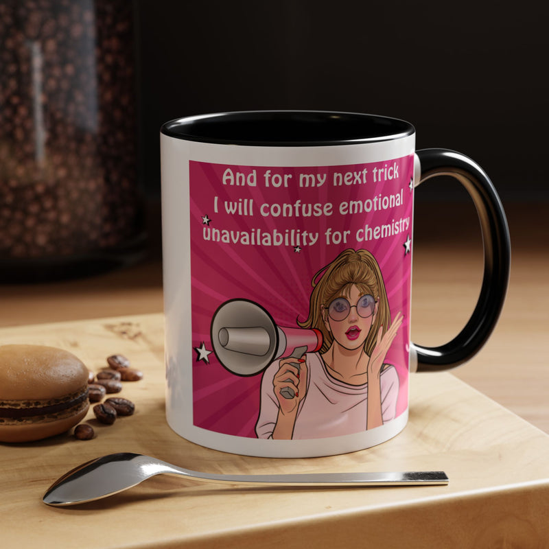 Coffee or Tea Mug — "And for my next trick, I will confuse emotional unavailability for chemistry" Retro Pop Art Accent Mug