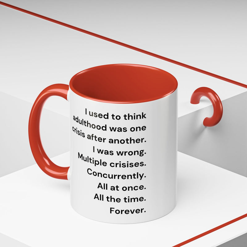 Coffee Mug — "Multiple Crises" Funny Adulting Quote Accent Mug (11/15oz)