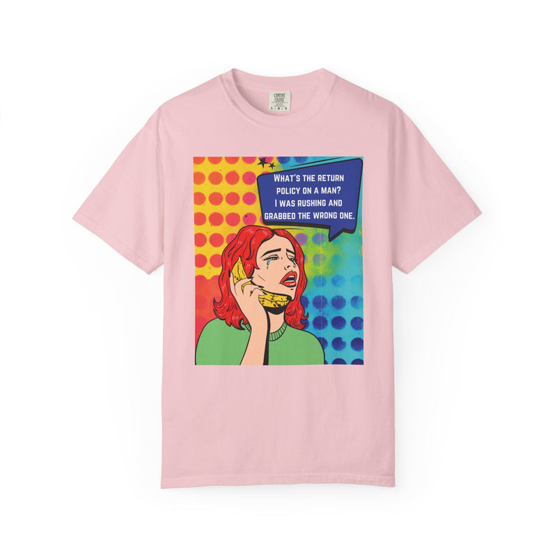 Pop Art Phone Call T-Shirt — "What's the Return Policy on a Man?" Graphic Tee