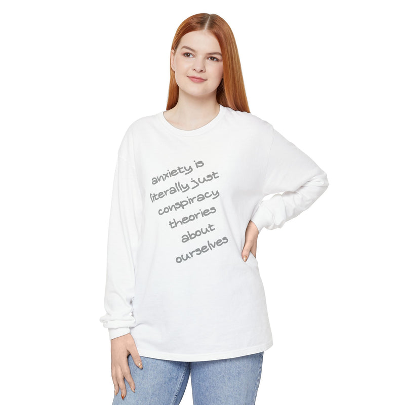 Long Sleeve Tee — “anxiety is literally just conspiracy theories about ourselves” Oversized T-Shirt