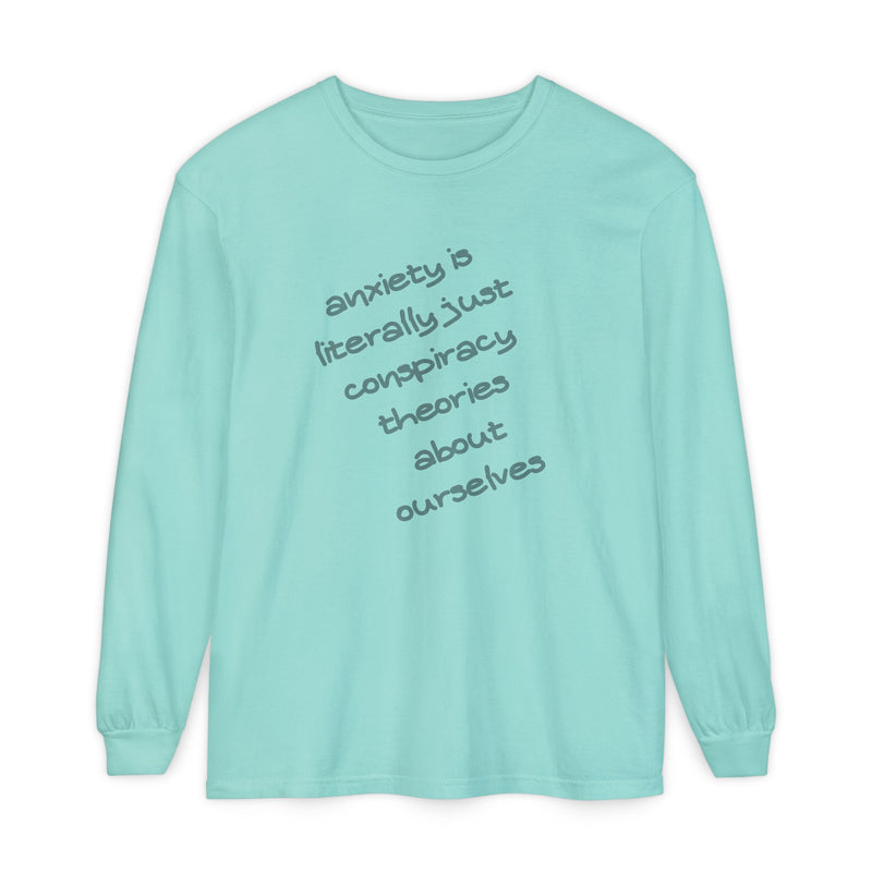 Long Sleeve Tee — “anxiety is literally just conspiracy theories about ourselves” Oversized T-Shirt