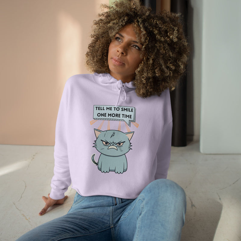 Sassy Cat Crop Hoodie — "Tell Me To Smile One More Time" Graphic Hooded Sweatshirt