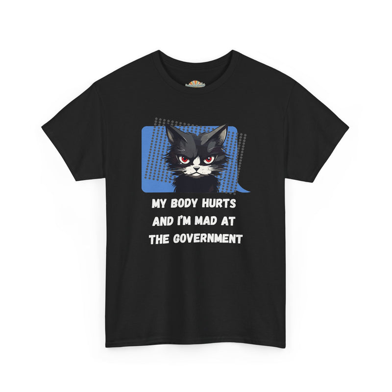 Graphic Tee “My Body Hurts and I’m Mad at the Government” Sassy Cat T-Shirt