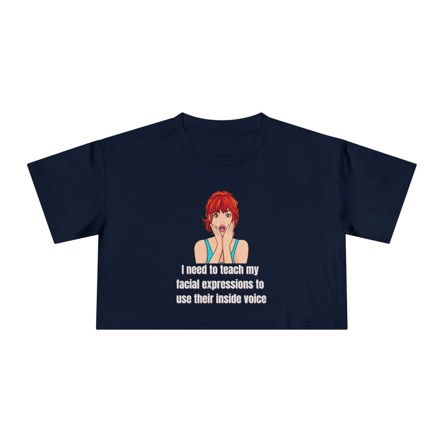 Pop Art Crop Tee — "I need to teach my facial expressions to use their inside voice" Graphic T-shirt Top