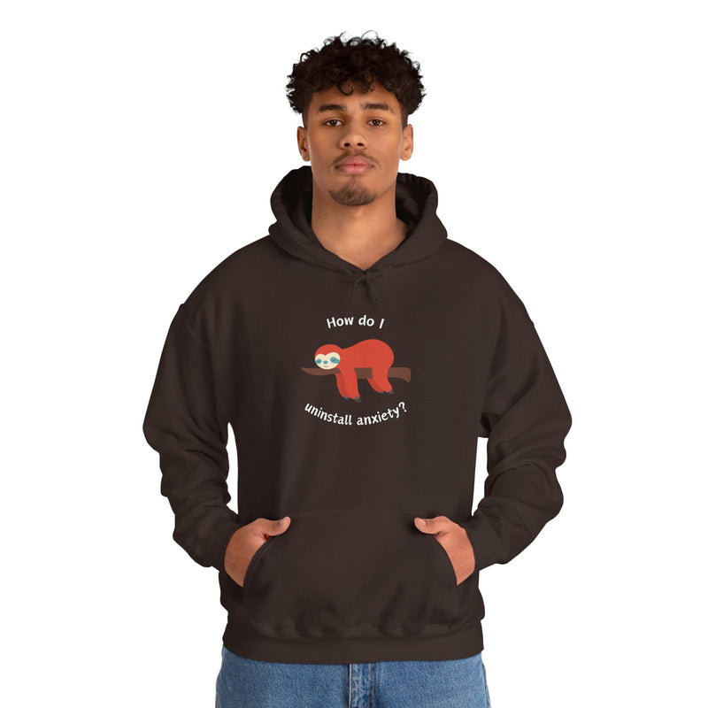 Graphic Sloth Hoodie — “How Do I Uninstall Anxiety?” Unisex Hooded Sweatshirt
