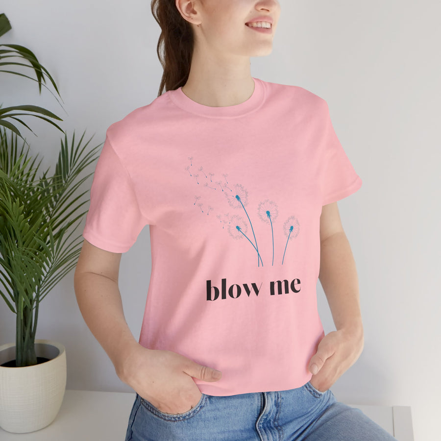 Blow Me Dandelion Tee – Graphic T-Shirt