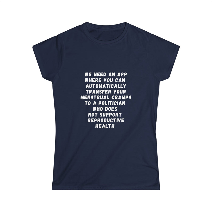 Transfer Menstrual Cramps - Women's Softstyle Tee