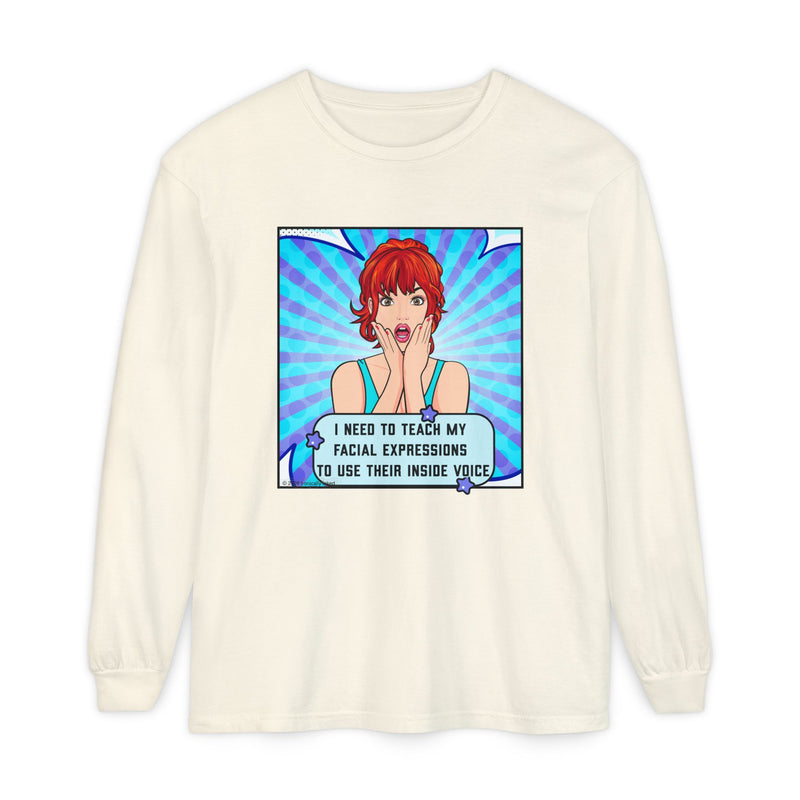 Long Sleeve Tee — Pop Art 'I Need to Teach My Facial Expressions to Use Their Inside Voice' Graphic Oversize T-Shirt