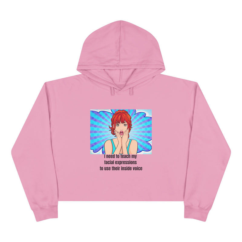 Cropped Hoodie — Retro Pop Art "I need to teach my facial expressions to use their inside voice" Graphic Hooded Sweatshirt