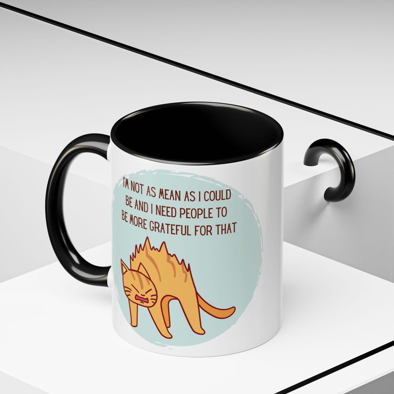 Coffee or Tea Mug - "I'm Not As Mean As I Could Be" Sassy Cat Accent Mug (11/15oz)