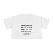 Crop Tee — "I Can Assure You That This Silence Is Less Awkward Than Anything I Have To Say" Minimalist Graphic T-Shirt Top