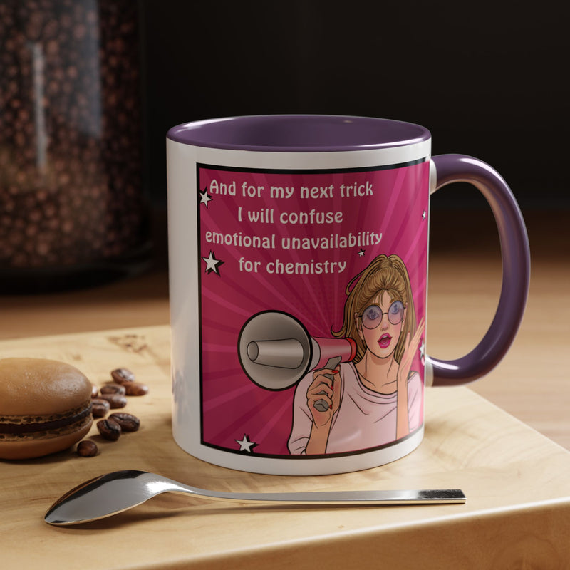 Coffee or Tea Mug — "And for my next trick, I will confuse emotional unavailability for chemistry" Retro Pop Art Accent Mug