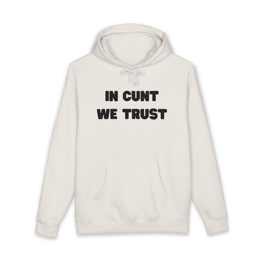 Statement Hoodie — "In Cunt We Trust" Hooded Sweatshirt
