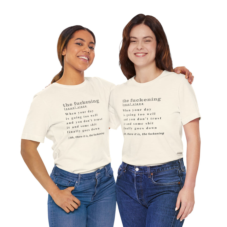 T-Shirt “the fuckening” Definition —  Graphic Tee