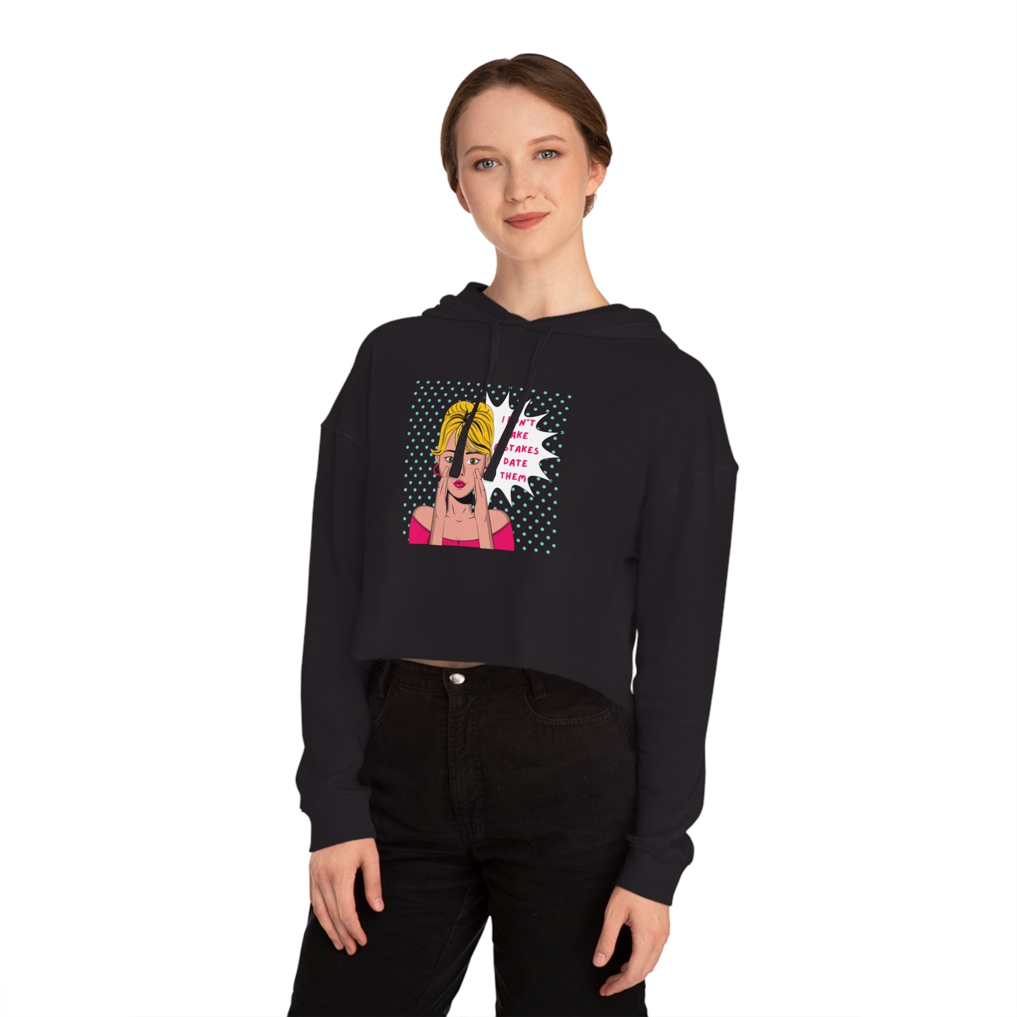 I Don't Make Mistakes - Women’s Cropped Hooded Sweatshirt