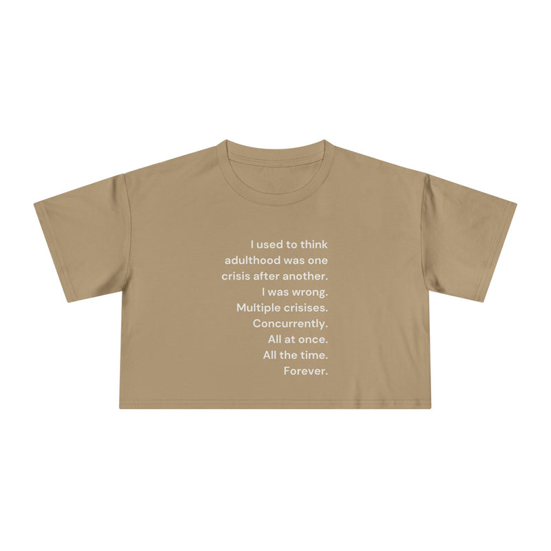 Graphic Crop Tee — 'I Used to Think Adulthood...' Minimalist Text T-shirt Top