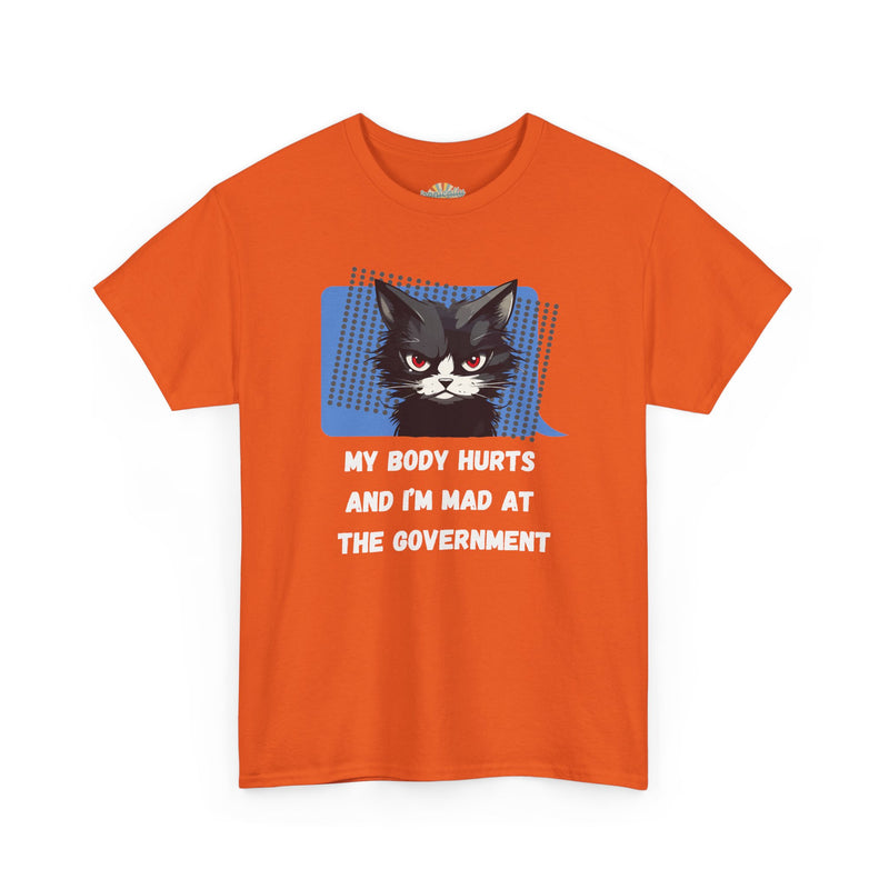 Graphic Tee “My Body Hurts and I’m Mad at the Government” Sassy Cat T-Shirt