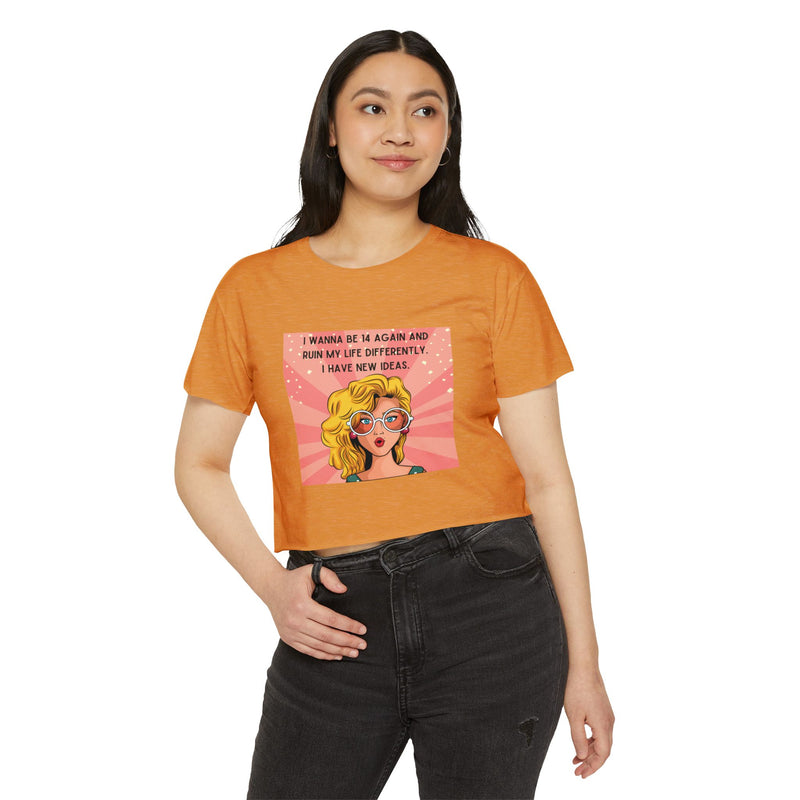 Retro Pop Art Crop Top Tee — “I Wanna Be 14 Again and Ruin My Life Differently” Graphic T-shirt